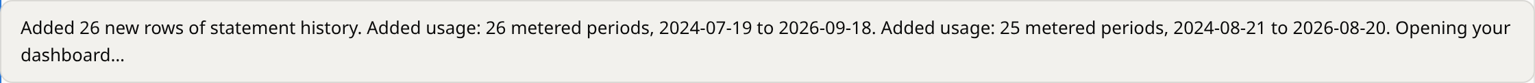 The notice after a drop: how many rows of statement history were added, which metered periods the usage covers, and that the dashboard is opening